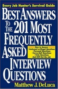 Best answers to 201 most frequently asked interview questions by Matthew DeLuca